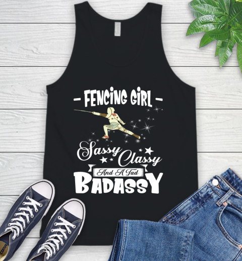 Fencing Girl Sassy Classy And A Tad Badassy Tank Top