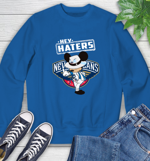 NBA Hey Haters Mickey Basketball Sports New Orleans Pelicans Sweatshirt Tee For Sports