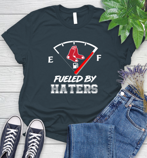 Boston Red Sox MLB Baseball Fueled By Haters Sports Women's T-Shirt 11