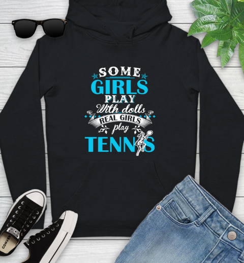 Some Girls Play With Dolls Real Girls Play Tennis Youth Hoodie