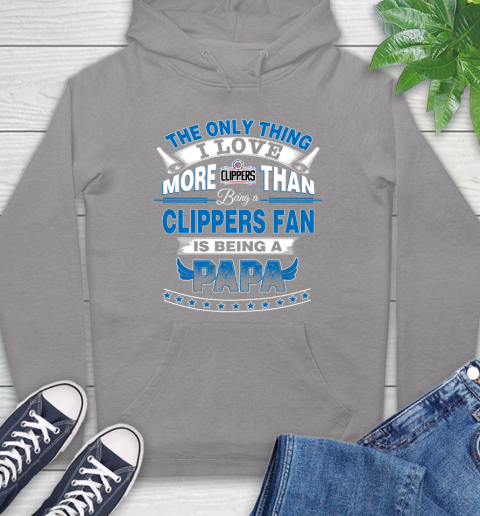 NBA The Only Thing I Love More Than Being A Los Angeles Clippers Fan Is Being A Papa Basketball Hoodie 6