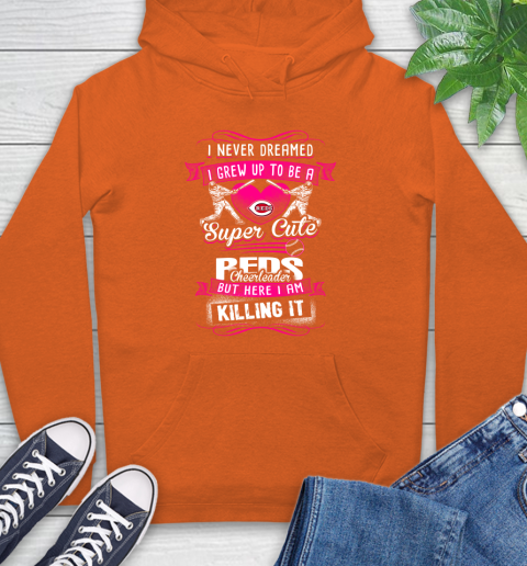 Cincinnati Reds MLB Baseball I Never Dreamed I Grew Up To Be A Super Cute Cheerleader Hoodie 4