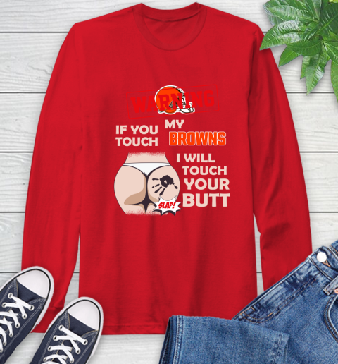 Atlanta Falcons NFL Football Warning If You Touch My Team I Will Touch My Butt Long Sleeve T-Shirt 11