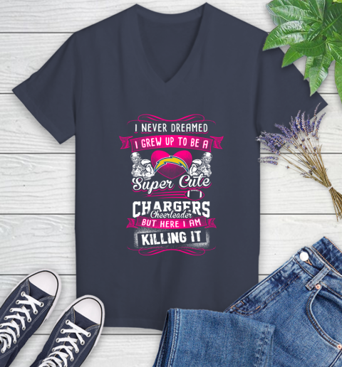 San Diego Chargers NFL Football I Never Dreamed I Grew Up To Be A Super Cute Cheerleader Women's V-Neck T-Shirt 12