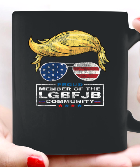 LGBFJB Community Shirt Proud Member Of The LGBFJB Community Trump American Flag Ceramic Mug 11oz