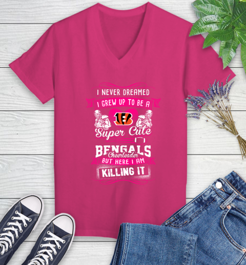 Cincinnati Bengals NFL Football I Never Dreamed I Grew Up To Be A Super Cute Cheerleader Women's V-Neck T-Shirt 9