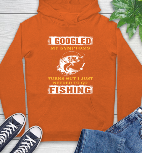 I Googled My Symptoms Turns Out I Needed To Go Fishing Hoodie 4