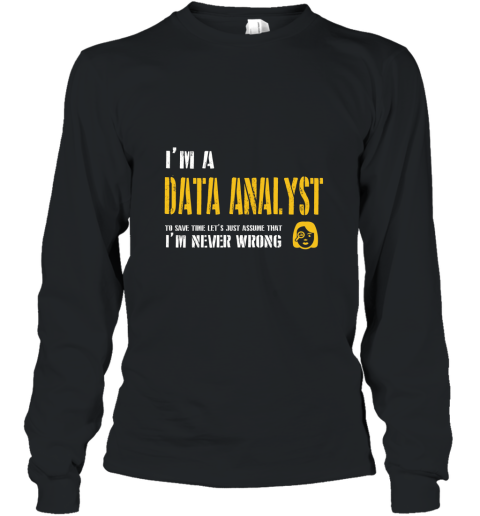 Data Analyst Shirt  Funny Data Analyst Gift Long Sleeve