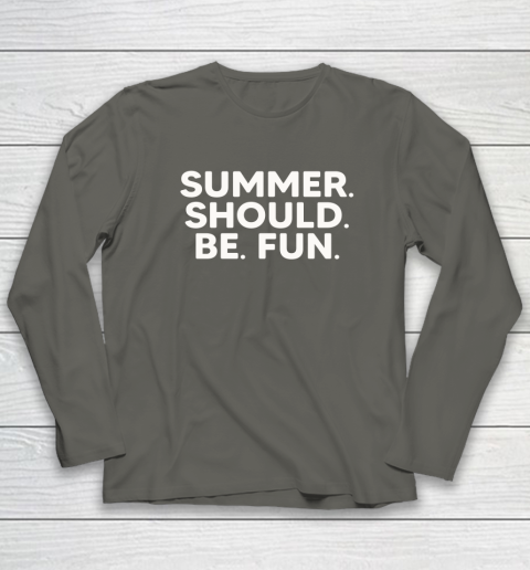 Summer Should Be Fun Long Sleeve T-Shirt 5