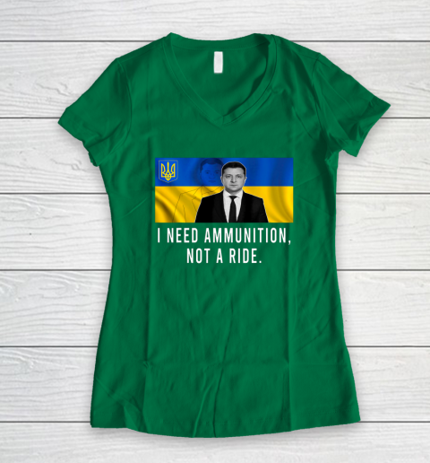 Volodymyr Zelensky I Need Ammunition Not A Ride Ukraine Women's V-Neck T-Shirt 3