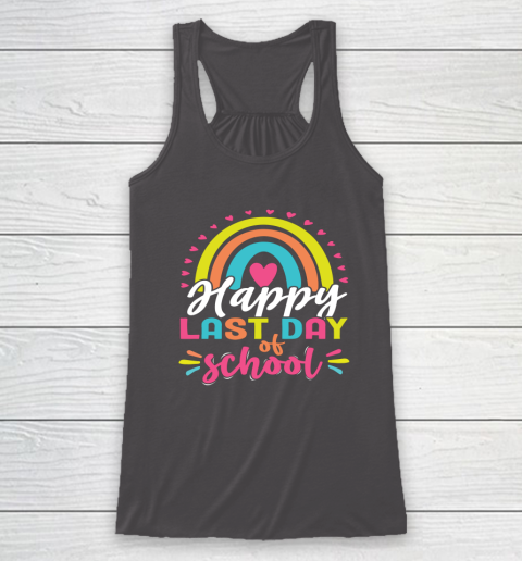 Happy Last Day of School Teacher Student Graduation Racerback Tank 6