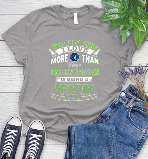 NBA The Only Thing I Love More Than Being A Minnesota Timberwolves Fan Is Being A Papa Basketball Women's T-Shirt 5