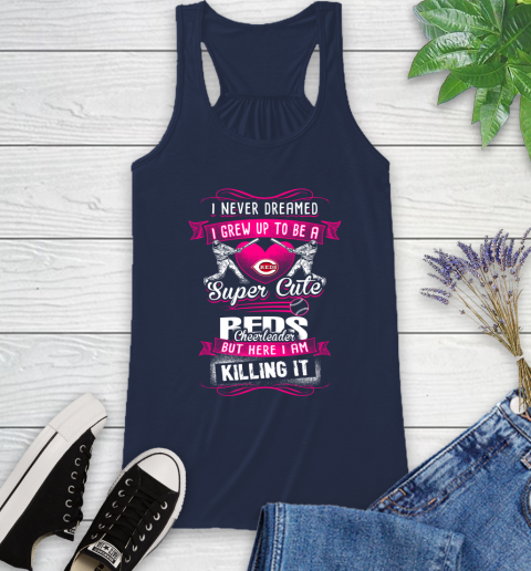 Cincinnati Reds MLB Baseball I Never Dreamed I Grew Up To Be A Super Cute Cheerleader Racerback Tank 9