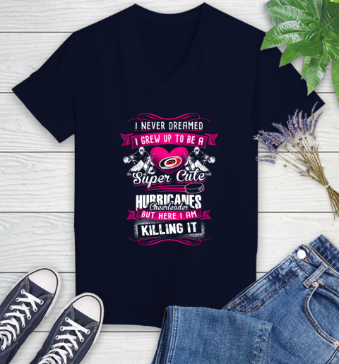 Carolina Hurricanes NHL Hockey I Never Dreamed I Grew Up To Be A Super Cute Cheerleader Women's V-Neck T-Shirt 2