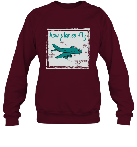 How Planes Fly Funny Aerospace Engineer T Shirt Sweatshirt