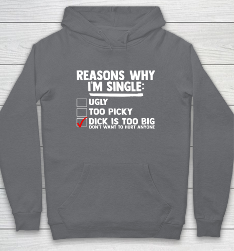 Bachelor Men's Shirt Rasons Why I'm Single Big Dick Fun Gift Hoodie 3