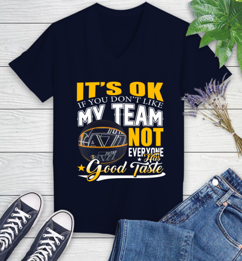 NBA It's Ok If You Don't Like My Team Utah Jazz Not Everyone Has Good Taste Basketball Women's V-Neck T-Shirt 2