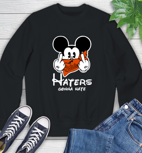 MLB Baltimore Orioles Haters Gonna Hate Mickey Mouse Disney Baseball T Shirt_000 Sweatshirt