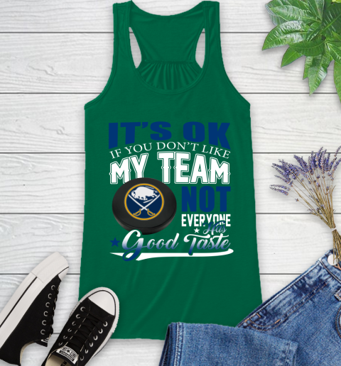 Buffalo Sabres NHL Hockey You Don't Like My Team Not Everyone Has Good Taste Racerback Tank 6