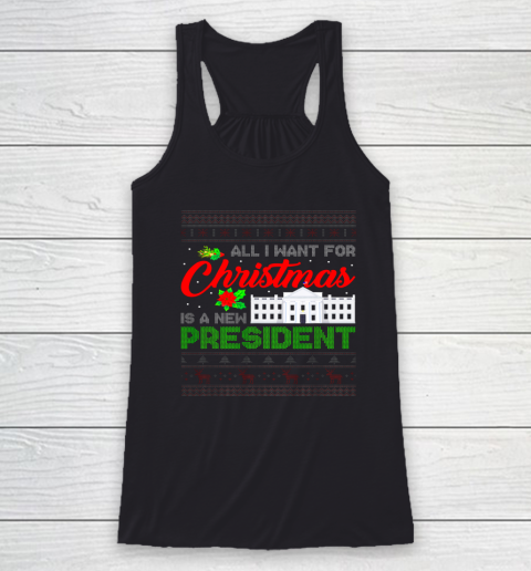 All I Want For Christmas Is A New President Ugly Xmas Pajama Racerback Tank