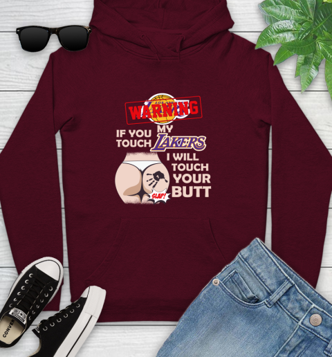 Los Angeles Lakers NBA Basketball Warning If You Touch My Team I Will Touch My Butt Youth Hoodie 7