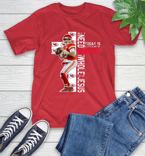 Patrick Mahomes All I Need Today Is A Little Bit Of Chiefs And A Whole Lot Of Jesus T-Shirt 11