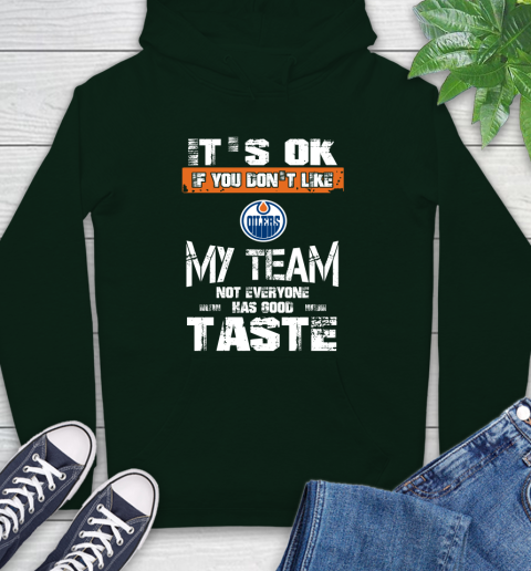Los Angeles Kings NHL Hockey It's Ok If You Don't Like My Team Not Everyone Has Good Taste (3) Hoodie 12
