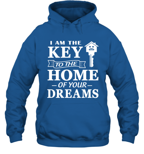 I Am The Key To The Home Of Your Dream Hoodie