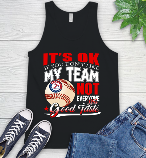 Texas Rangers MLB Baseball You Don't Like My Team Not Everyone Has Good Taste Tank Top