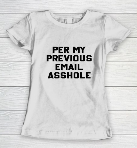 Per My Previous Email Women's T-Shirt