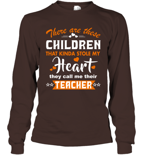Funny Teacher Shirt There Are These Children That Kinda Stole my Heart Long Sleeve