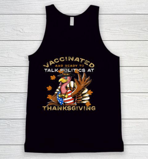 Vaccinated And Ready to Talk Politics at Thanksgiving Funny Tank Top
