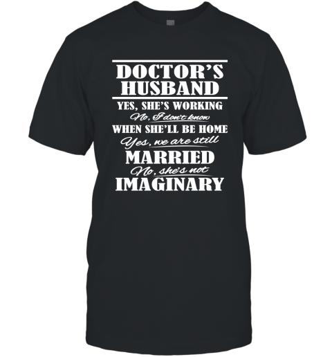 Gift For Doctor's Husband Funny Married Couple Doctor T shirt T-Shirt