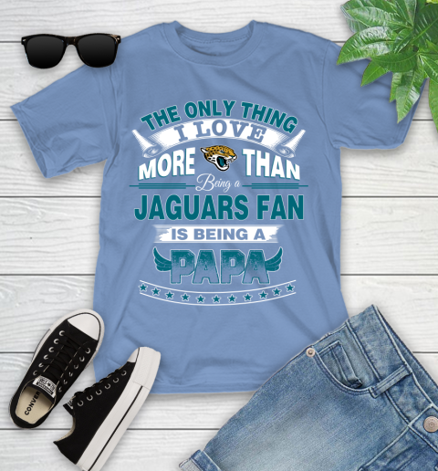NFL The Only Thing I Love More Than Being A Jacksonville Jaguars Fan Is Being A Papa Football Youth T-Shirt 15