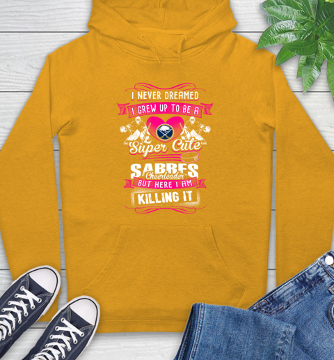 Buffalo Sabres NHL Hockey I Never Dreamed I Grew Up To Be A Super Cute Cheerleader Hoodie 2