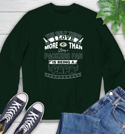 NFL The Only Thing I Love More Than Being A Green Bay Packers Fan Is Being A Papa Football Sweatshirt 12