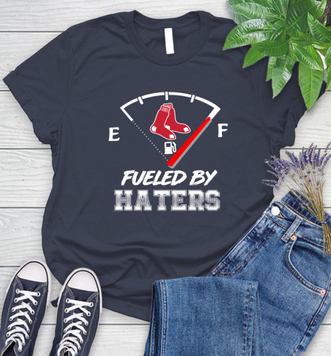 Boston Red Sox MLB Baseball Fueled By Haters Sports Women's T-Shirt 14