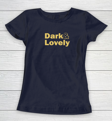 Dark And Lovely Women's T-Shirt 10