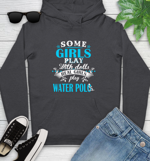 Some Girls Play With Dolls Real Girls Play Water Polo Youth Hoodie 8