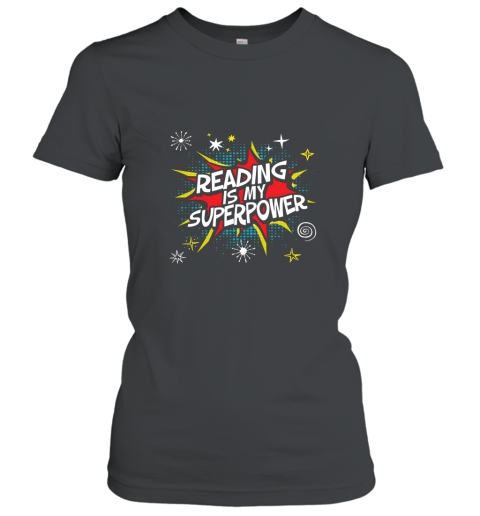 Reading Is My Superpower T Shirt tee reader gift book Women T-Shirt