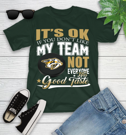 Nashville Predators NHL Hockey You Don't Like My Team Not Everyone Has Good Taste Youth T-Shirt 5
