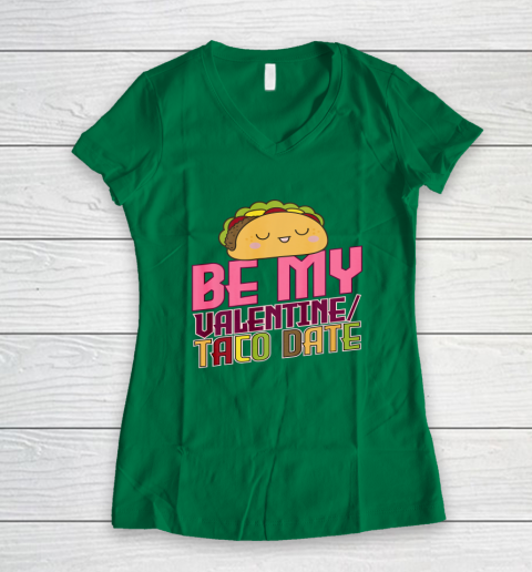 Be My Valentine Taco Date Women's V-Neck T-Shirt 10