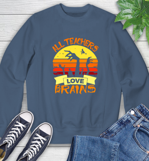 Halloween All Teachers Love Brains Sunset Sweatshirt 8