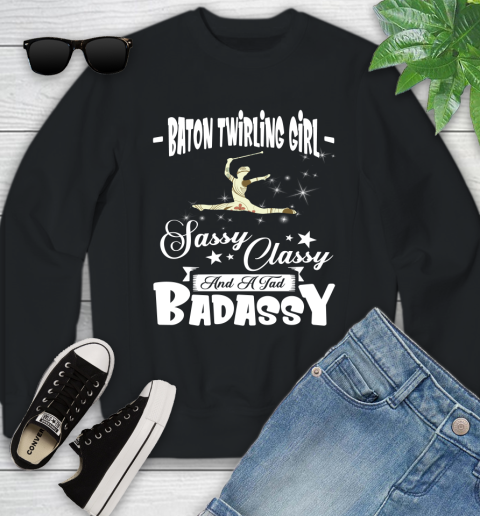 Baton Twirling Girl Sassy Classy And A Tad Badassy Youth Sweatshirt