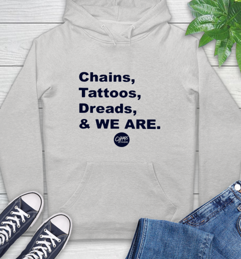 Penn State Chains Tattoos Dreads And We Are Hoodie
