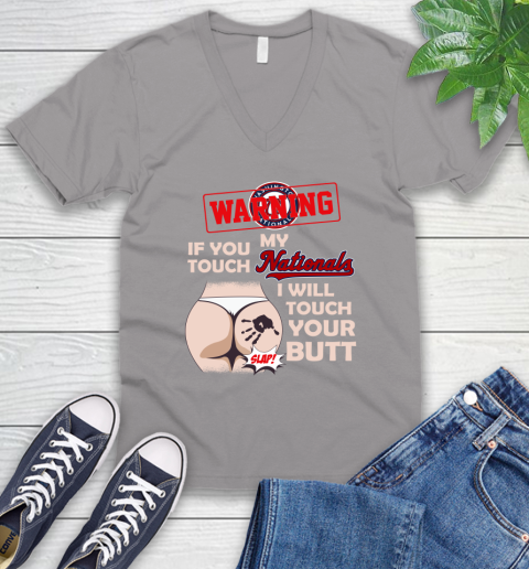 Washington Nationals MLB Baseball Warning If You Touch My Team I Will Touch My Butt V-Neck T-Shirt 3