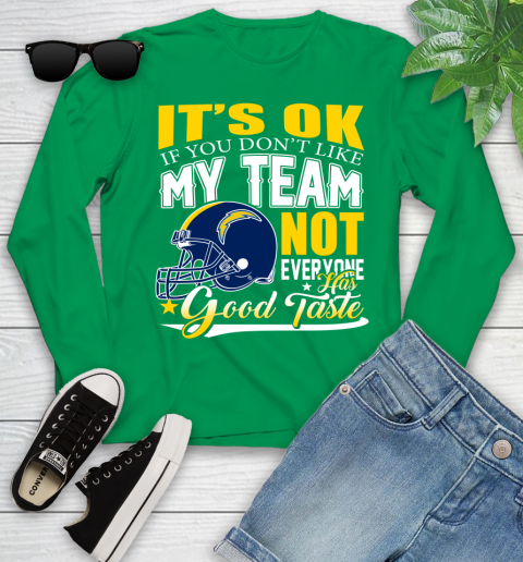 Los Angeles Chargers NFL Football You Don't Like My Team Not Everyone Has Good Taste Youth Long Sleeve 7
