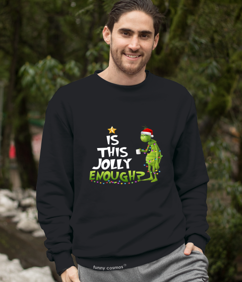 Grinch T Shirt, Is This Jolly Enough Tshirt, Christmas Gifts