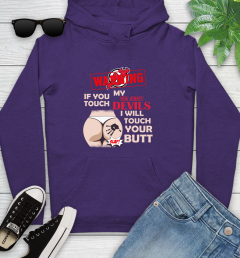 New Jersey Devils NHL Hockey Warning If You Touch My Team I Will Touch My Butt Youth Hoodie 5