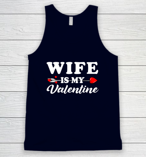 Funny Wife Is My Valentine Matching Family Heart Couples Tank Top 7